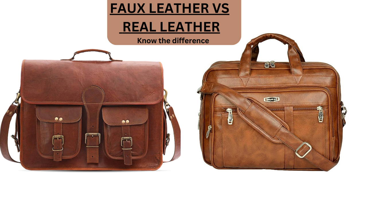 Faux Leather vs Real Leather | Know The Difference