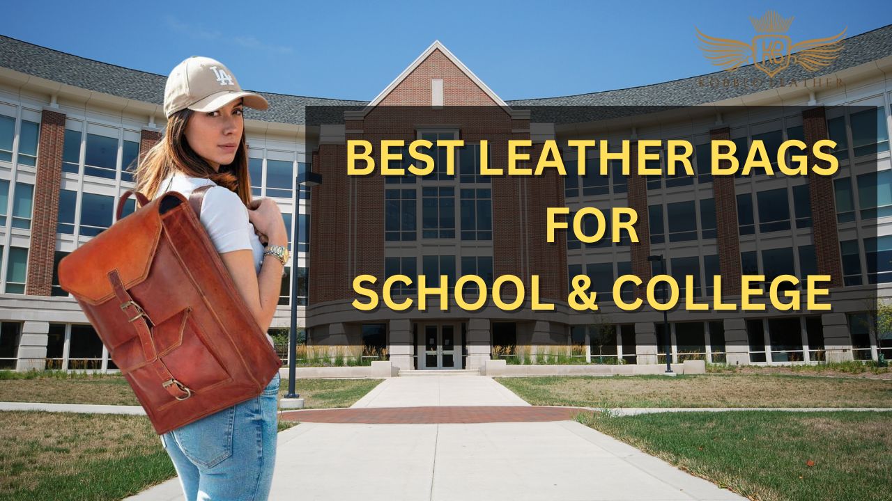 BEST LEATHER BAGS FOR SCHOOL AND COLLEGE
